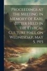 Anonymous - Proceedings at the Meeting in Memory of Karl Bitter Held in the Ethical Culture Hall on Wednesday, May 5, 1915
