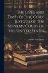 Henry Flanders - The Lives and Times of the Chief Justices of the Supreme Court of the United States