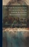 Adalbert Merx - Die Vier Kanonischen Evangelien Nach Ihrem Ältesten Bekannten Texte: Uebersetzung Und Erläuterung Der Syrischen Im Sinaikloster Gefundenen Palimpsesth