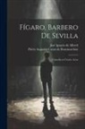José Ignacio De Alberti, Pierre Augustin Caron De Beaumarchais - Fígaro, barbero de Sevilla: Comedia en cuatro actos