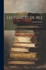 Joseph Doutre - Les Fiancés De 1812: Essai De Littérature Canadienne, Volumes 1-2