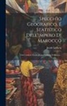 Jacob Gråberg - Specchio Geografico, E Statistico Dell'impero Di Marocco: Del Cavaliere Conte Jacopo Gråberg Di Hemsö