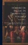 Honoré de Balzac - Honoré De Balzac In Twenty-five Volumes: About Catherine De' Medici: Pt. 1. The Calvinist Martyr. Pt.2. The Ruggieri's Secret. Pt. 3. The Two Dreams