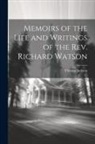 Thomas Jackson - Memoirs of the Life and Writings of the Rev. Richard Watson