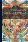 Sumpa Khan-Po Yeçe Pal Jor - Pag Sam Jon Zang, Volumes 1-2