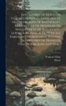 Marot, François Villon - Les Oeuvres De François Villon [les Repues Franches, Le Franc Archier De Baignollet, Le Dialogue De Messieurs De Mallepaye Et De Baillevant. Lettre À