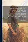 E. Kasprowicz - A Manual of Polish and English Conversation