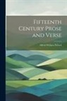 Alfred William Pollard - Fifteenth Century Prose and Verse