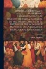 Ignacio Trigueros - Memoria De Los Ramos Municipales Correspondiente Al Semestre De Julio a Diciembre De 1866, Presentada a S. M. El Emperador Por Al Alcalde Municipal De