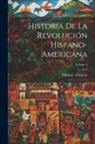 Mariano Torrente - Historia De La Revolución Hispano-Americana; Volume 2
