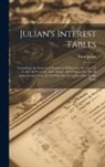 Eran Julian - Julian's Interest Tables: Containing An Accurate Calculation Of Interest, At 5, 6, 7, 8, 9, And 10 Per-cent, Both Simple And Compound, On All Su