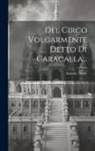 Antonio Nibby - Del Circo Volgarmente Detto Di Caracalla