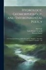 Thomas Dunne, Ann Lage, Luna Bergere Leopold - Hydrology, Geomorphology, and Environmental Policy: U.S. Geological Survey, 1950-1972 and UC Berkeley, 1972-1987: Oral History Transcript / 199