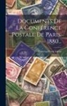 Universal Postal Union - Documents De La Conférence Postale De Paris. 1880