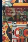 W. J. Mcgee, Cyrus Thomas - The Indians of North America in Historic Times