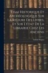 Gabriel Peignot - Essai Historique Et Archéologique Sur La Reliure Des Livres, Et Sur L'état De La Librairie Chez Les Anciens
