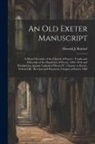 Oswald J. Reichel - An old Exeter Manuscript: A Short Chronicle of the Church of Exeter: Tenths and Fifteenths of the Hundreds of Devon, 1384: Writ and Proclamtion