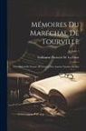 Guillaume Plantavit De La Pause - Mémoires Du Maréchal De Tourville: Vice-Amiral De France, Et Général Des Armées Navales Du Roi; Volume 1