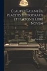 Galen, Iwan von Müller - Claudii Galeni De Placitis Hippocratis Et Platonis Libri Novem; Volume 1