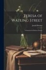 Arnold Bennett - Teresa of Watling Street: A Fantasia On Modern Themes
