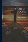 Adolf Von Harnack, Ebenezer Brown Speirs - History of Dogma; Volume 3