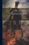 F. N. Maude - The Leipzig Campaign, 1813