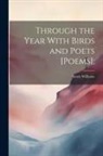 Sarah Williams - Through the Year With Birds and Poets [poems]