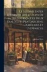 Etienne Dolet - Le Second Enfer D'étienne Dolet, Suivi De Sa Traduction Des Deux Dialogues Platoniciens, L'axiochus Et L'hipparcus