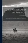 Samuel Bowles - The Switzerland of America: A Summer Vacaton in the Parks and Mountains of Colorado