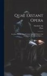 Friedrich Ast, Plato - Quae Exstant Opera: Accedunt Platonis Quae Feruntur Scripta. Friderici Asti Annotationes In Platonis Opera