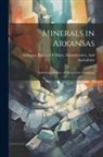 Manufactur Arkansas Bureau of Mines - Minerals in Arkansas: Including a Review of Oil and Gas Conditions