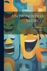 Pietro Aretino, Alessandro Luzio - Un Pronostico Satirico