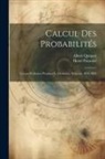 Henri Poincaré, Albert Quiquet - Calcul Des Probabilités: Leçons Professées Pendant Le Deuxième Semestre 1893-1894