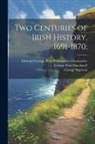 John Henry Bridges, James Bryce Bryce, George Sigerson - Two Centuries of Irish History, 1691-1870