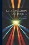 Bernard Brunhes - La Dégradation De L'énergie