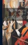 Eugène Scribe - Gli Ugonotti: Opera In 5 Atti, Parole Di Scribe. Musica: Giacomo Meyerbeer. Con Intermezzi Di Danze. Da Rappresentarsi Al Teatro Apo