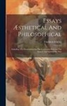 Friedrich Schiller - Essays Æsthetical And Philosophical: Including The Dissertation On The Connexion Between The Animal And Spiritual In Man