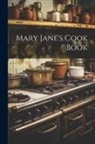 Anonymous - Mary Jane's Cook Book