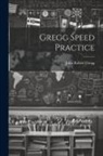 John Robert Gregg - Gregg Speed Practice