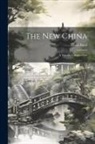 Henri Borel - The New China: A Traveller's Impressions