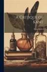 Kuno Fischer - A Critique of Kant