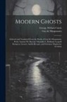 George William Curtis, Guy de Maupassant - Modern Ghosts: Selected and Translated From the Works of Guy de Maupassant, Pedro Antonio de Alarcón, Alexander L. Kielland, Leopold