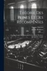 Jeremy Bentham, Etienne Dumont - Théorie Des Peines Et Des Récompenses: Ouvrage Extrait Des Manuscrits De M. Jérémie Bentham, Jurisconsulte Anglois