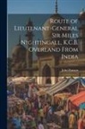 John Hanson - Route of Lieutenant-General Sir Miles Nightingall, K.C.B. Overland From India