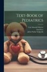 Emil Feer, Carl Ahrendt Scherer, Julius Parker Sedgwick - Text-book of Pediatrics