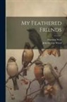 Harrison Weir, John George Wood - My Feathered Friends