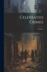 Anonymous - Celebrated Crimes; Volume 1