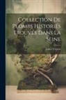 Arthur Forgeais - Collection De Plombs Historiés Trouvés Dans La Seine