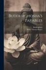 Buddhaghosa, Henry Thomas Rogers - Buddhaghosha's Parables