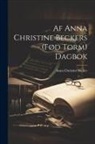 Becker Anna Christine - Af Anna Christine Beckers (fød Torm) dagbok